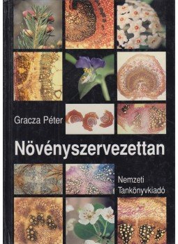 Gracza Péter - Növényszervezettan Gracza Péter - Növényszervezettan, Budapest 2004 antikvár könyv