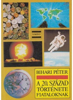 Bihari Péter - A 20. század története fiataloknak,  1994 antikvár könyv