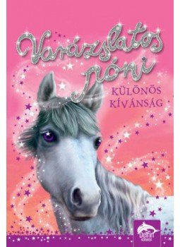 Sue Bentley - Varázslatos póni - Különös kívánság Sue Bentley - Varázslatos póni - Különös kívánság, null 2020 antikvár könyv