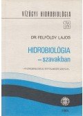 Dr. Felföldy Lajos - Hidrobiológia - szavakban