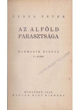 Veres Péter - Az Alföld parasztsága Veres Péter - Az Alföld parasztsága, Budapest 1944 antikvár könyv