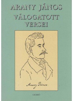 Csillag István (szerk.) - Arany János válogatott versei Csillag István (szerk.) - Arany János válogatott versei, Budapest 2000 antikvár könyv