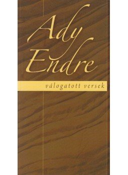 Ady Endre, Fenyves Marcell (szerk.) - Ady Endre - válogatott versek Ady Endre, Fenyves Marcell (szerk.) - Ady Endre - válogatott versek, Debrecen 0 antikvár könyv