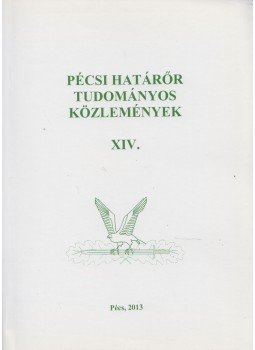 Gaál Gyula, Hautzinger Zoltán - Pécsi határőr tudományos közlemények XIV., Pécs 2013 antikvár könyv