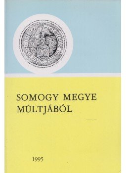 Szili Ferenc - Somogy megye múltjából 1995 Szili Ferenc - Somogy megye múltjából 1995, Kaposvár 1995 antikvár könyv