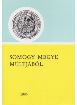 Szili Ferenc - Somogy megye múltjából 1996 Szili Ferenc - Somogy megye múltjából 1996, Kaposvár 1996 antikvár könyv