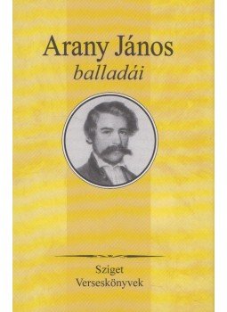 Arany János - Arany János balladái Arany János - Arany János balladái, Budapest 2002 antikvár könyv