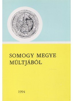Szili Ferenc - Somogy megye múltjából 1994, Kaposvár 1994 antikvár könyv