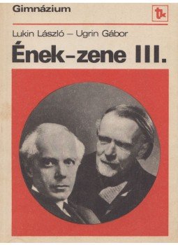 Lukin László - Ugrin Gábor - Ének-zene III., Budapest 1988 antikvár könyv