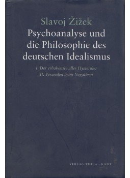 Slavoj Žižek - Psychoanalyse und die philosophie des deutschen idealismus, Wien 2008 antikvár könyv