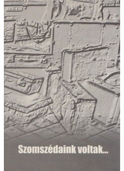 Nuber István - Szomszédaink voltak... Nuber István - Szomszédaink voltak..., 2007 antikvár könyv