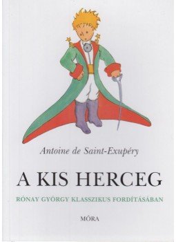 Saint-Exupéry, Antoine de - A kis herceg Saint-Exupéry, Antoine de - A kis herceg, Budapest 2021 antikvár könyv