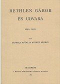 Gindely Antal; Acsády Ignácz - Bethlen Gábor és udvara