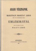 Margitay Gábor - Aradi vésznapok - Margitfalvi margitay Gábor emlékiratai