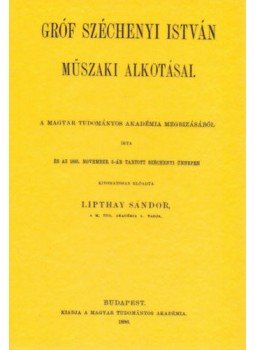 Lipthay Sándor - Gróf Széchenyi István műszaki alkotásai, null 2013 antikvár könyv