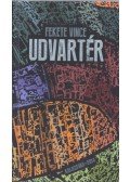 Fekete Vince - Udvartér - Tárcanovellák 2000-2014