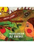 Kocsis Csaba - Megrajzolom az ebédet