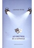Gágyor Péter - Az eretnekés a színház - Jegyzetek a próbaszünetekből