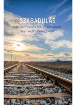  - Szabadulás - Módszertan és Bibliai útmutató szenvedélybetegeknek, null 2020 antikvár könyv