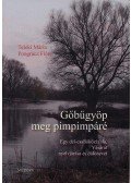 Teleki Mária; Pongrácz Flóra - Gőbűgyöp meg pimpimpáré