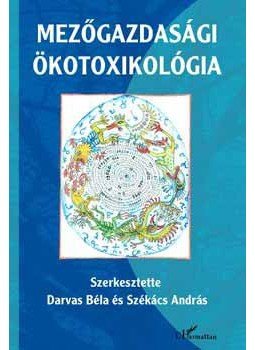Darvas Béla, Székács András (szerk.) - Mezőgazdasági ökotoxikológia Darvas Béla, Székács András (szerk.) - Mezőgazdasági ökotoxikológia, null 2010 antikvár könyv