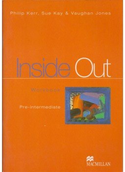 Philip Kerr, Sue Kay, Vaughan Jones - Inside out Pre-intermediate workbook Philip Kerr, Sue Kay, Vaughan Jones - Inside out Pre-intermediate workbook, 2006 antikvár könyv