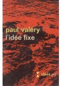 Paul Valéry - L'idée fixe