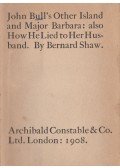 George Bernard Shaw - John Bull's Other Island and Major Barbara: also How He Lied to Her Husband.