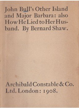 George Bernard Shaw - John Bull's Other Island and Major Barbara: also How He Lied to Her Husband., London 1908 antikvár könyv
