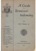 Rott Nándor dr. - A csoda és a természettudomány