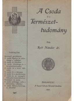 Rott Nándor dr. - A csoda és a természettudomány Rott Nándor dr. - A csoda és a természettudomány, Budapest 1907 antikvár könyv