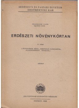 Haracsi Lajos - Erdészeti növénykórtan - A kötet, Sopron 1967 antikvár könyv
