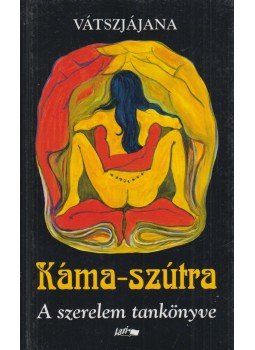 Vátszjájana - Káma-Szútra Vátszjájana - Káma-Szútra, Szeged 2002 antikvár könyv