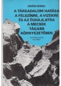 Erdősi Ferenc - A társadalom hatása a felszínre, a vizekre és az éghajlatra a Mecsek tágabb környezetében