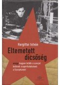 Hargittai István - Eltemetett dicsőség (dedikált)