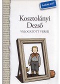 Kosztolányi Dezső - Kosztolányi Dezső válogatott versei
