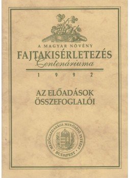 Szikora Sándorné (szerk.) - A magyar növény fajtakisérletezés Centenáriuma 1992., Budapest 1992 antikvár könyv