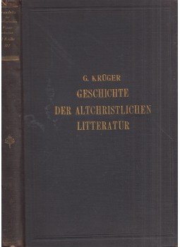 Krüger, Gustav - Geschichte der altchristlichen Literatur, Leipzig-Tübingen 1898 antikvár könyv