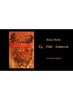 Búzás Huba - Ég  Föld  Emberek - Lírai eposzok trilógiája, null 2020 antikvár könyv
