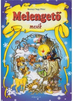 Berényi Nagy Péter - Melengető mesék Berényi Nagy Péter - Melengető mesék, 2005 antikvár könyv