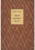 Zsikó Gyula - Vágy, munka, élet (dedikált)