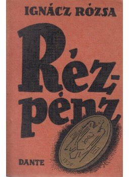 Ignácz Rózsa - Rézpénz Ignácz Rózsa - Rézpénz, Budapest 1938 antikvár könyv