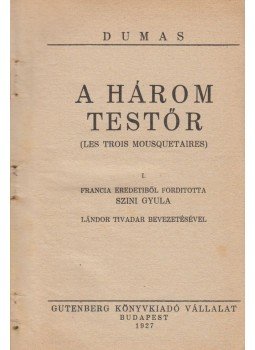 Dumas - A három testőr I-IV. (egybekötve), Budapest 1927 antikvár könyv