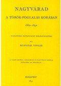 Bunyitay Vincze - Nagyvárad a török-foglalás korában 1660-1692