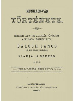 Balogh János - Munkács-vár története Balogh János - Munkács-vár története, null 2011 antikvár könyv