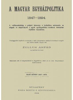 ZellerÁrpád - A magyar egyházpolitika  1847-1894 I., null 2012 antikvár könyv