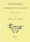 Gyárfás István Tihamér - Pannónia őskeresztény emlékei - Régészeti tanulmány