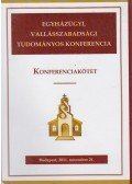 Dr. Erdélyi László (szerk.) - Egyházügyi, Vallásszabadsági Tudományos Konferencia