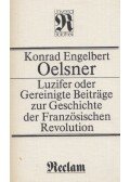 Konrad Engelbert Oelsner - Luzifer oder Gereinigte Beiträge zur Geschichte der Französischen Revolution