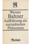 Werner Bahner - Aufklärung als europäisches Phänomen